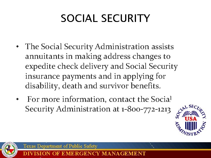 SOCIAL SECURITY • The Social Security Administration assists annuitants in making address changes to
