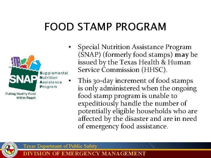 FOOD STAMP PROGRAM • Special Nutrition Assistance Program (SNAP) (formerly food stamps) may be