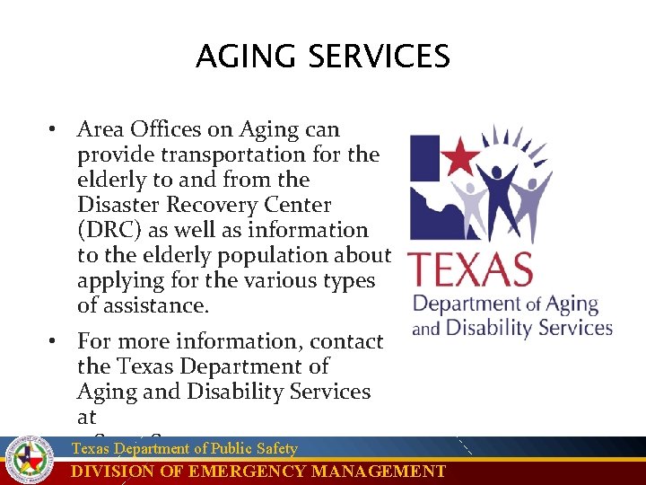AGING SERVICES • Area Offices on Aging can provide transportation for the elderly to