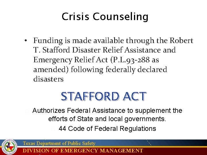 Crisis Counseling • Funding is made available through the Robert T. Stafford Disaster Relief