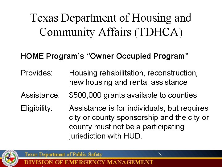 Texas Department of Housing and Community Affairs (TDHCA) HOME Program’s “Owner Occupied Program” Provides: