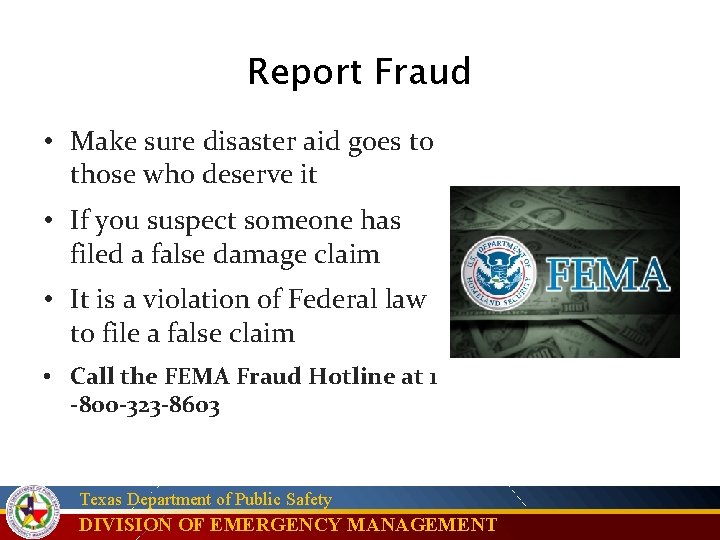 Report Fraud • Make sure disaster aid goes to those who deserve it •
