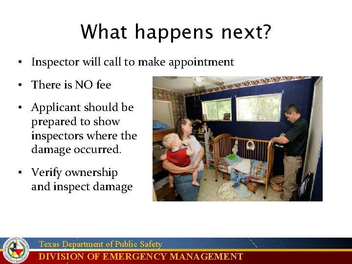 What happens next? • Inspector will call to make appointment • There is NO