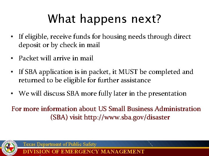 What happens next? • If eligible, receive funds for housing needs through direct deposit