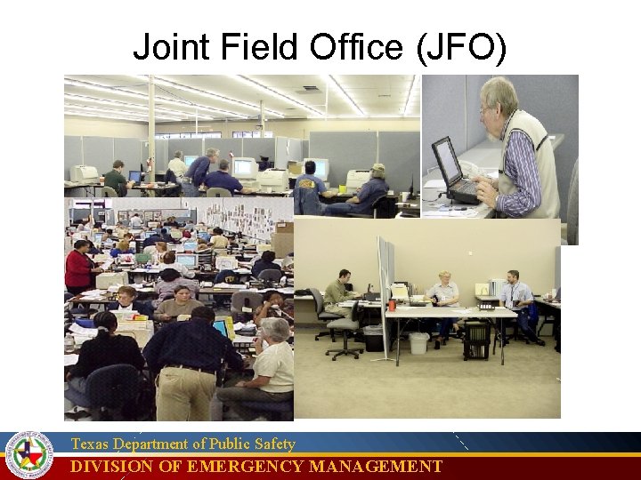 Joint Field Office (JFO) Texas Department of Public Safety DIVISION OF EMERGENCY MANAGEMENT 