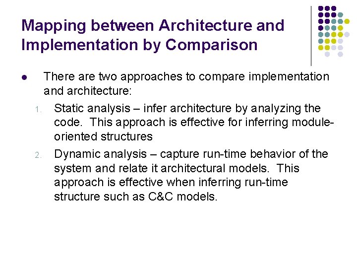 Mapping between Architecture and Implementation by Comparison l There are two approaches to compare