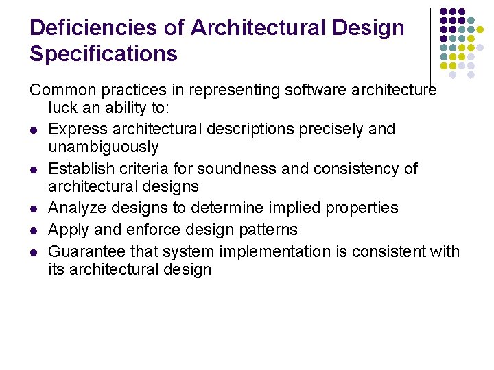 Deficiencies of Architectural Design Specifications Common practices in representing software architecture luck an ability