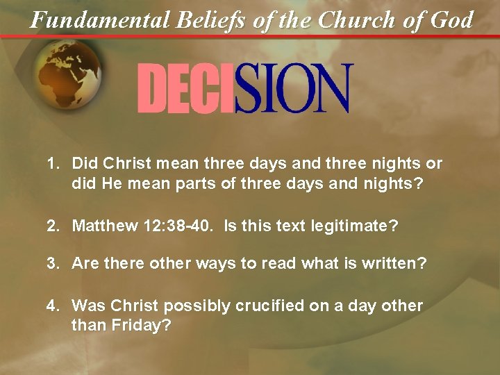 Fundamental Beliefs of the Church of God 1. Did Christ mean three days and