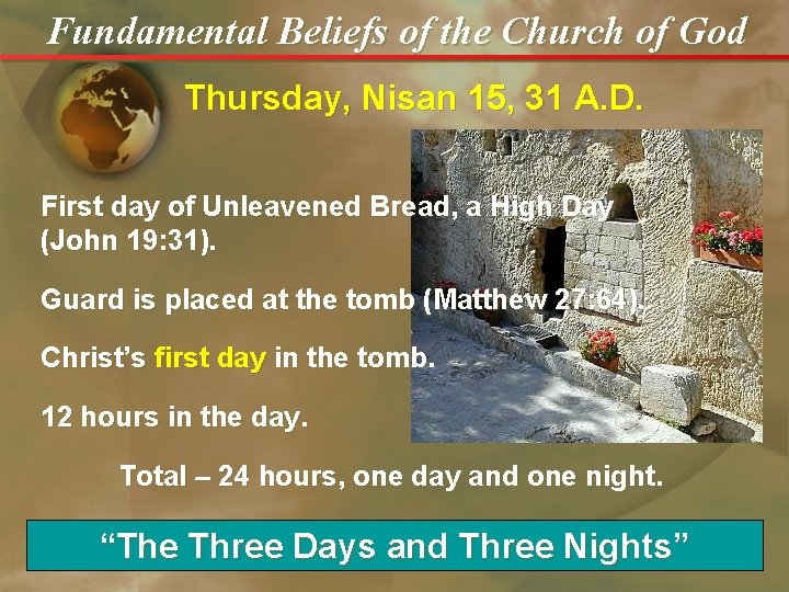 Fundamental Beliefs of the Church of God Thursday, Nisan 15, 31 A. D. First