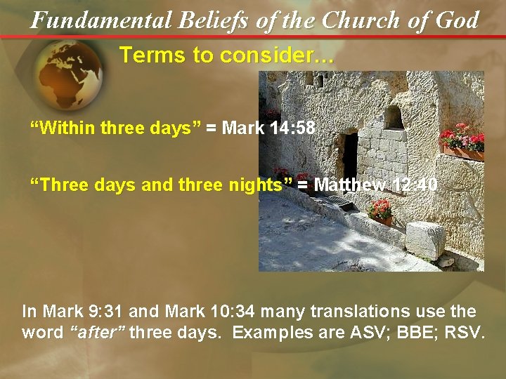 Fundamental Beliefs of the Church of God Terms to consider… “Within three days” =