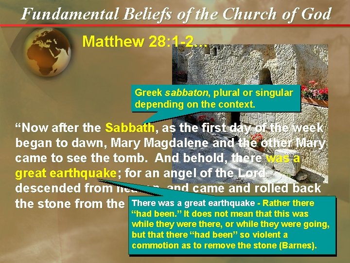 Fundamental Beliefs of the Church of God Matthew 28: 1 -2… Greek sabbaton, plural