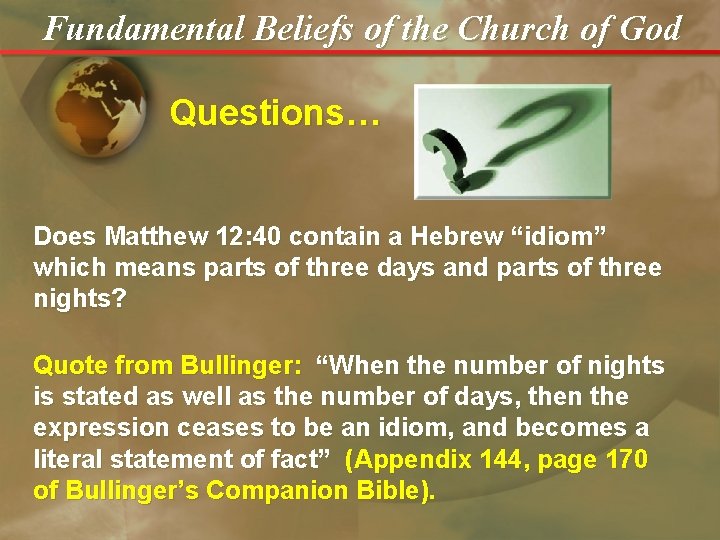 Fundamental Beliefs of the Church of God Questions… Does Matthew 12: 40 contain a