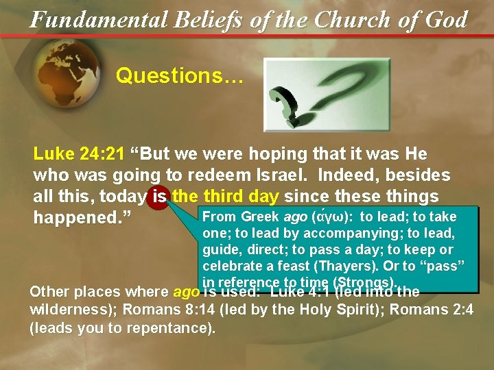 Fundamental Beliefs of the Church of God Questions… Luke 24: 21 “But we were