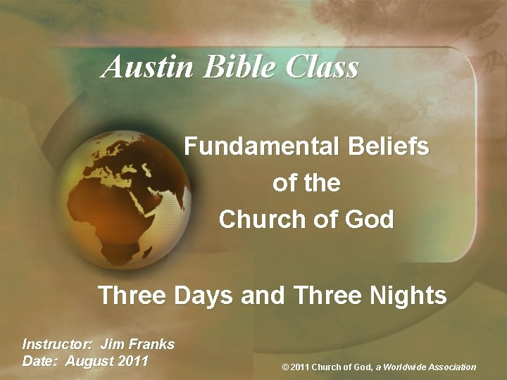 Austin Bible Class Fundamental Beliefs of the Church of God Three Days and Three