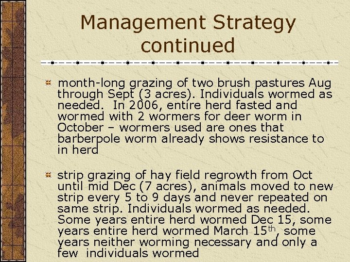 Management Strategy continued month-long grazing of two brush pastures Aug through Sept (3 acres).