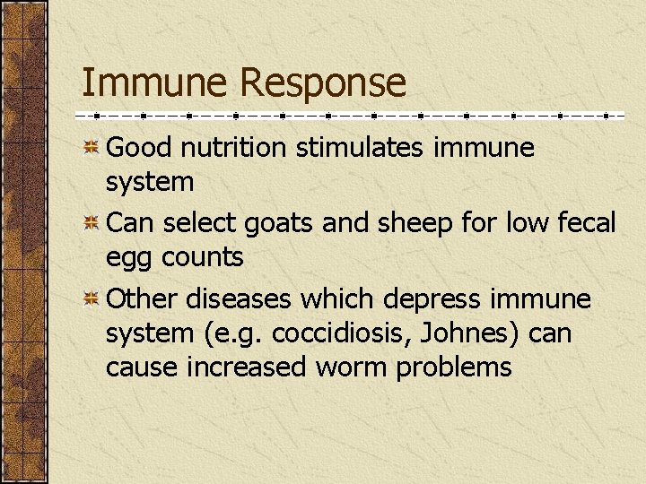 Immune Response Good nutrition stimulates immune system Can select goats and sheep for low