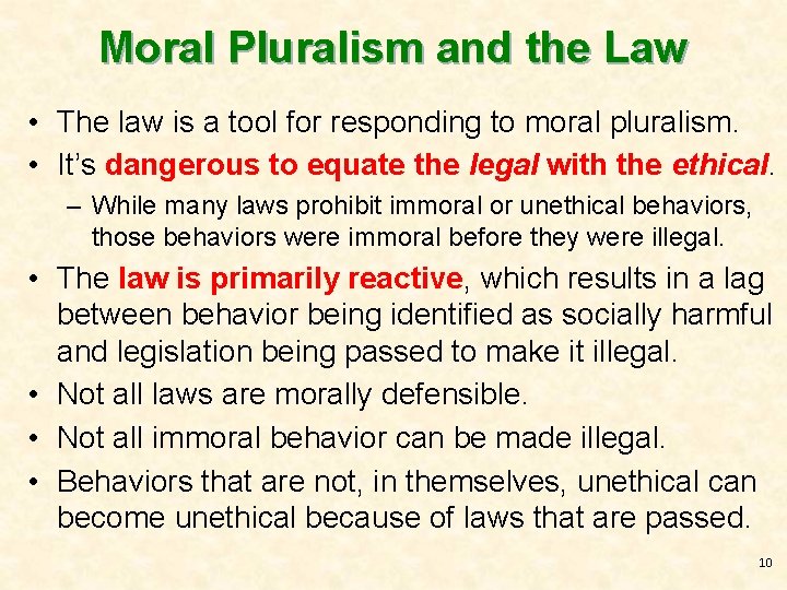 Moral Pluralism and the Law • The law is a tool for responding to