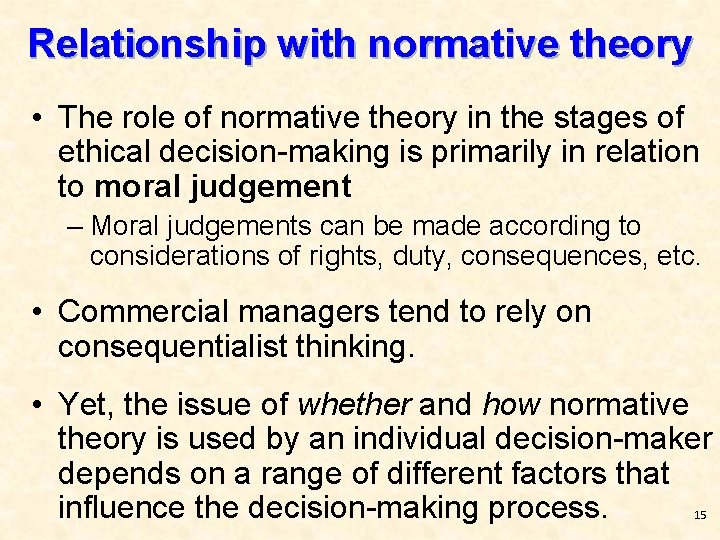 Relationship with normative theory • The role of normative theory in the stages of