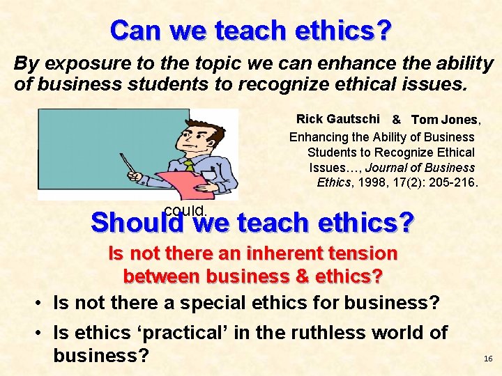 Can we teach ethics? By exposure to the topic we can enhance the ability