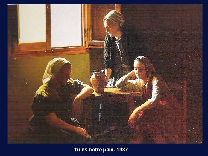 Tu es notre paix. 1987 