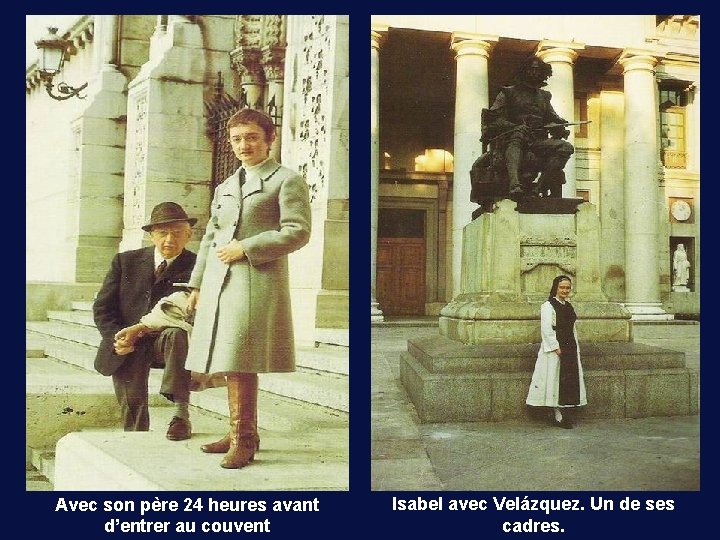 Avec son père 24 heures avant d’entrer au couvent Isabel avec Velázquez. Un de