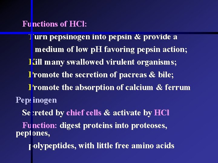 Functions of HCl: Turn pepsinogen into pepsin & provide a medium of low p. Functions of HCl: Turn pepsinogen into pepsin & provide a medium of low p.
