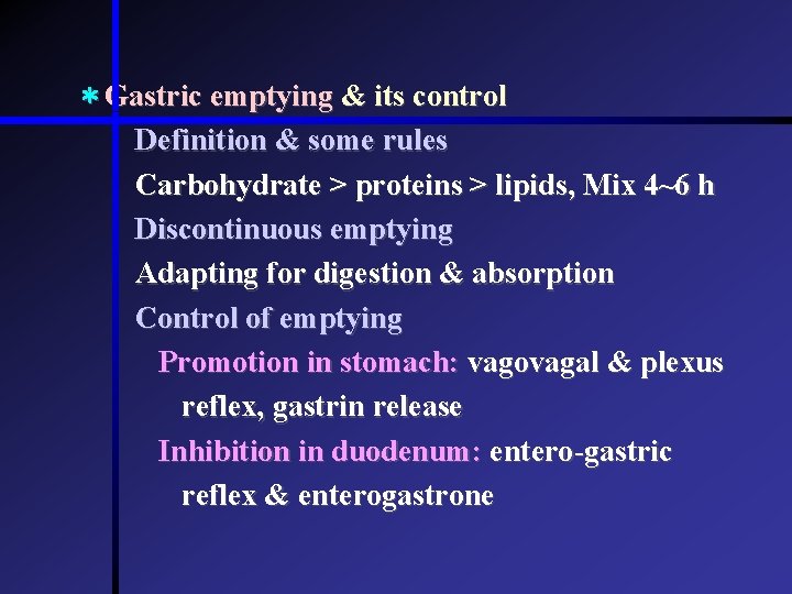 * Gastric emptying & its control Definition & some rules Carbohydrate > proteins > * Gastric emptying & its control Definition & some rules Carbohydrate > proteins >