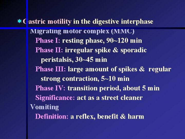 * Gastric motility in the digestive interphase Migrating motor complex (MMC) Phase I: resting * Gastric motility in the digestive interphase Migrating motor complex (MMC) Phase I: resting
