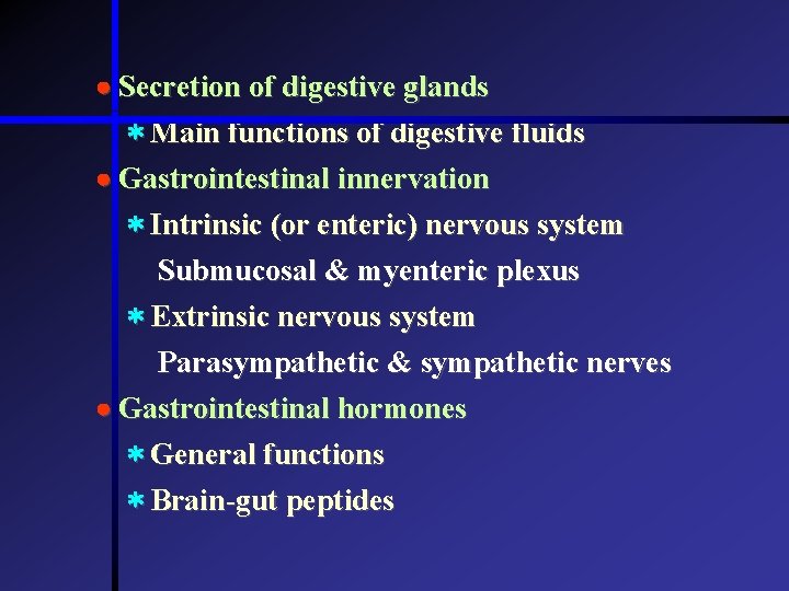 Secretion of digestive glands * Main functions of digestive fluids Gastrointestinal innervation *  Secretion of digestive glands * Main functions of digestive fluids Gastrointestinal innervation *