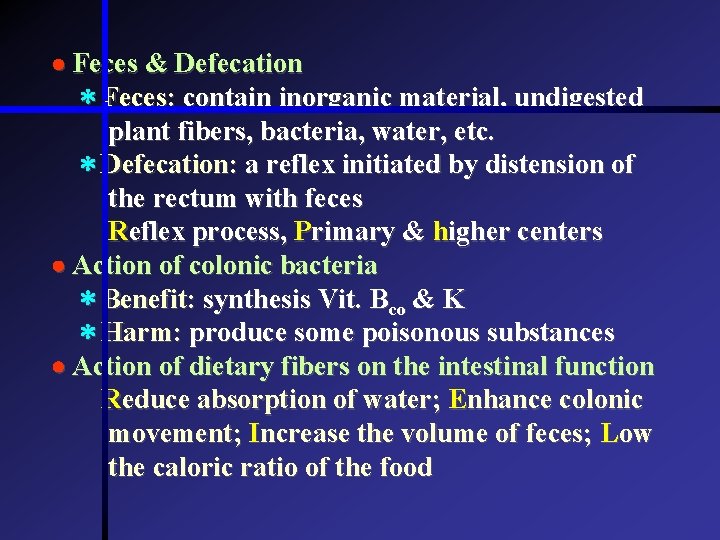 Feces & Defecation * Feces: contain inorganic material, undigested plant fibers, bacteria, water,  Feces & Defecation * Feces: contain inorganic material, undigested plant fibers, bacteria, water,