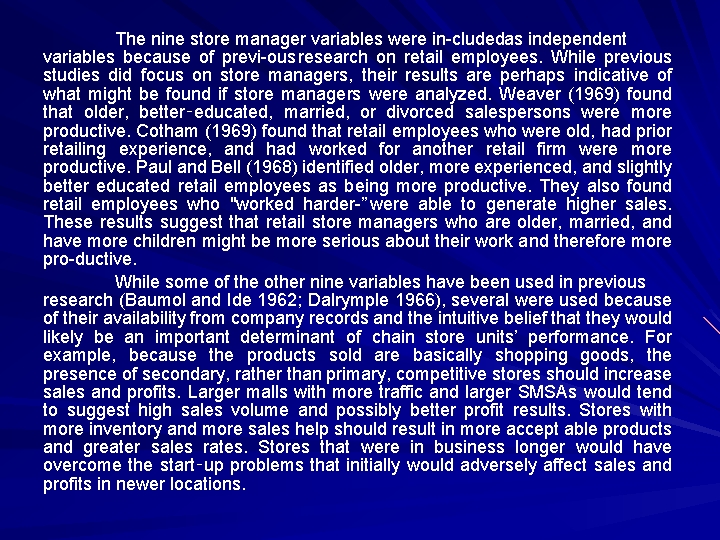 The nine store manager variables were in cludedas independent variables because of previ ous