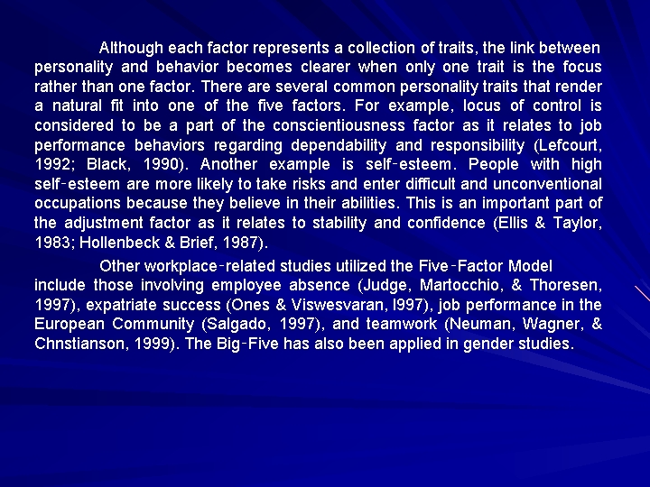 Although each factor represents a collection of traits, the link between personality and behavior