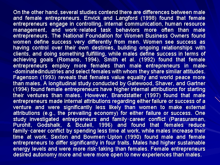 On the other hand, several studies contend there are differences between male and female