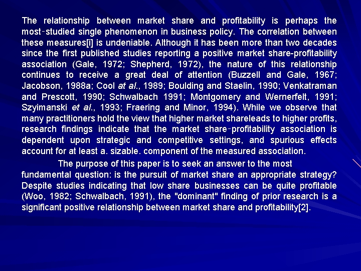 The relationship between market share and profitability is perhaps the most‑studied single phenomenon in