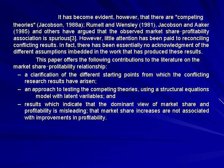 It has become evident, however, that there are "competing theories" (Jacobson, 1988 a); Rumelt