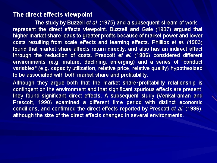 The direct effects viewpoint The study by Buzzell et al. (1975) and a subsequent