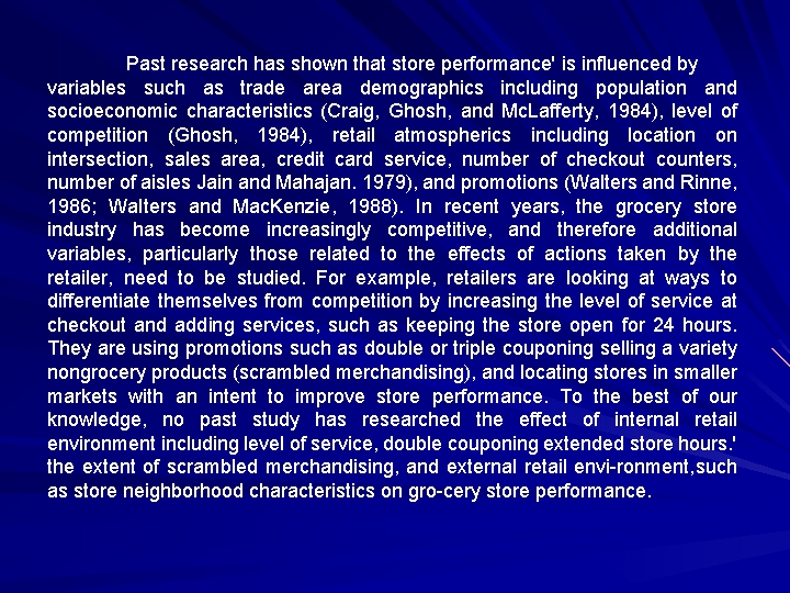 Past research has shown that store performance' is influenced by variables such as trade