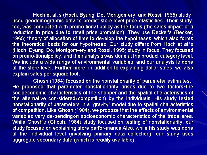 Hoch et al. 's (Hoch, Byung‑Do, Montgomery, and Rossi, 1995) study used geodemographic data