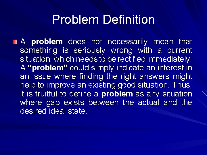 Problem Definition A problem does not necessarily mean that something is seriously wrong with