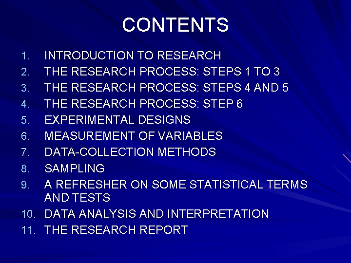 CONTENTS INTRODUCTION TO RESEARCH THE RESEARCH PROCESS: STEPS 1 TO 3 THE RESEARCH PROCESS: