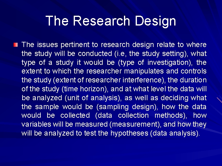 The Research Design The issues pertinent to research design relate to where the study