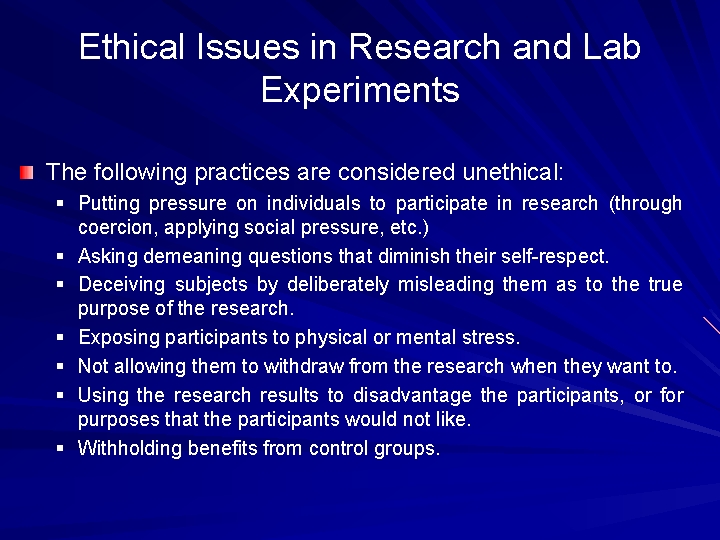 Ethical Issues in Research and Lab Experiments The following practices are considered unethical: §