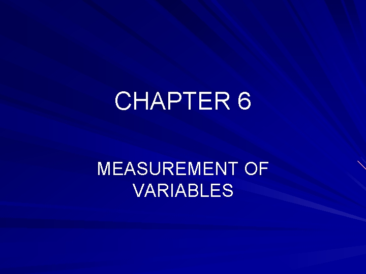 CHAPTER 6 MEASUREMENT OF VARIABLES 