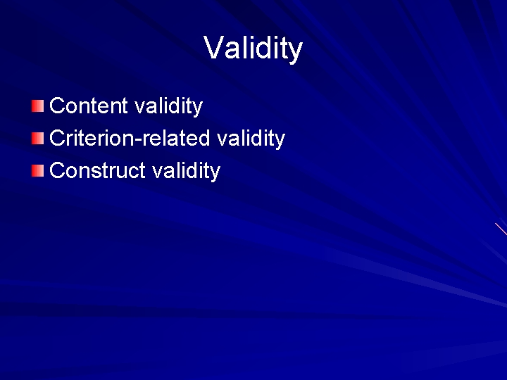 Validity Content validity Criterion related validity Construct validity 