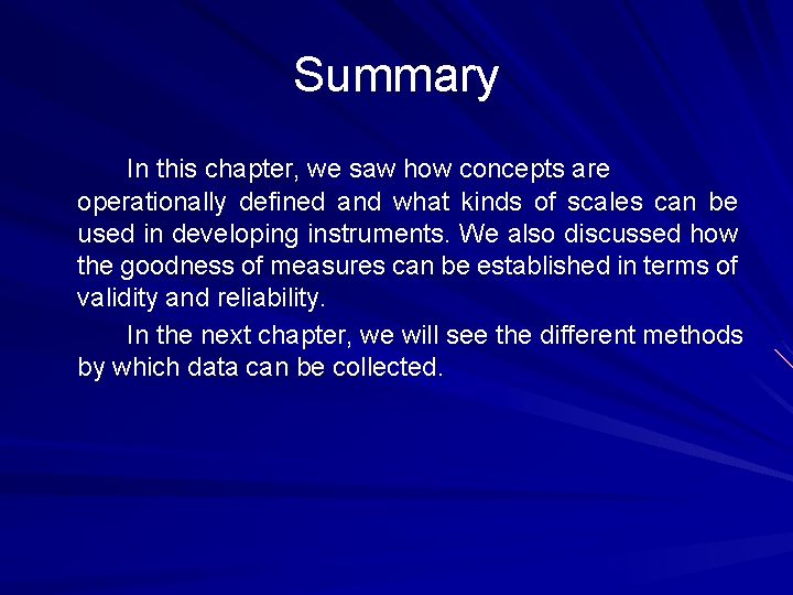 Summary In this chapter, we saw how concepts are operationally defined and what kinds