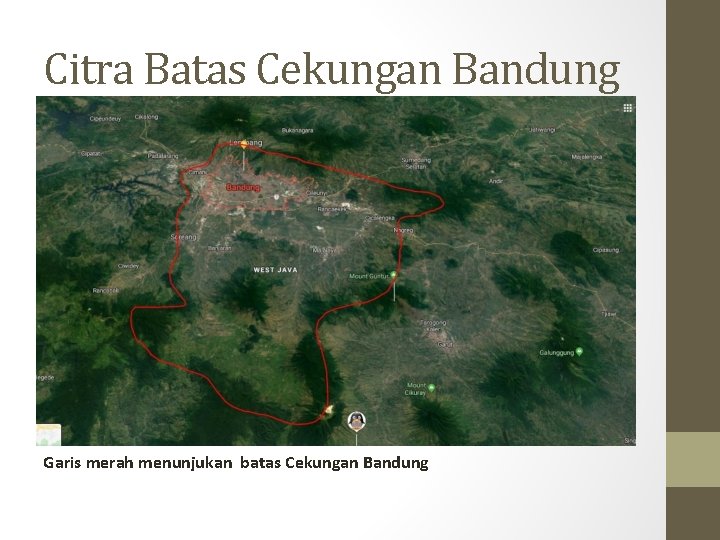 Citra Batas Cekungan Bandung Garis merah menunjukan batas Cekungan Bandung 