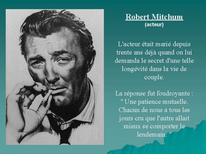 Robert Mitchum (acteur) L'acteur était marié depuis trente ans déjà quand on lui demanda