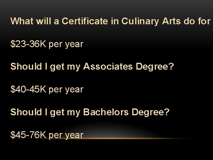 What will a Certificate in Culinary Arts do for $23 -36 K per year