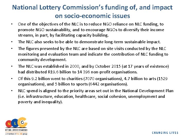 National Lottery Commission’s funding of, and impact on socio-economic issues • • • One