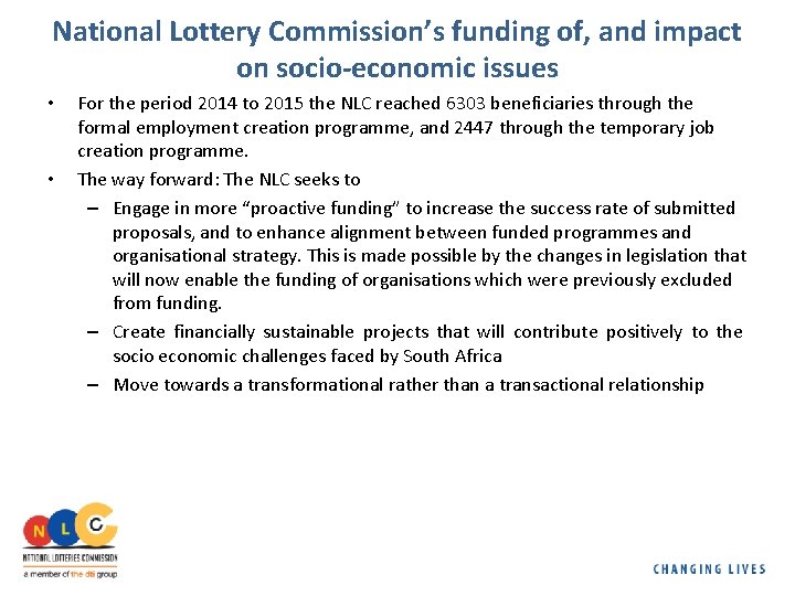 National Lottery Commission’s funding of, and impact on socio-economic issues • • For the